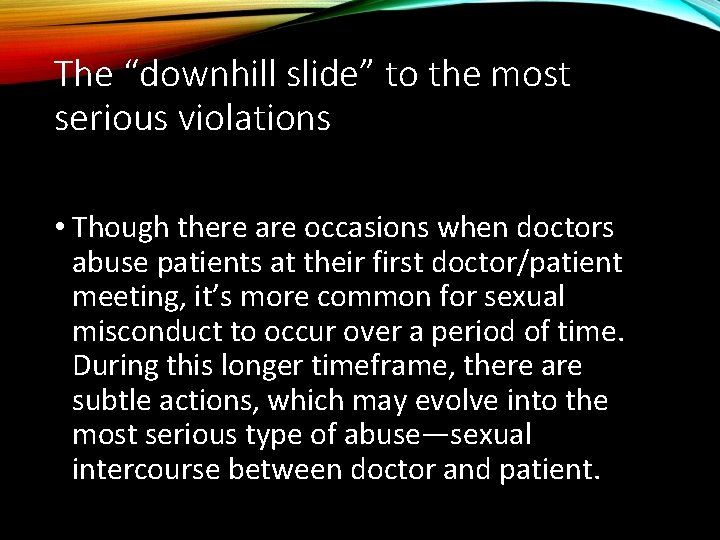 The “downhill slide” to the most serious violations • Though there are occasions when