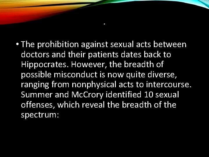 . • The prohibition against sexual acts between doctors and their patients dates back