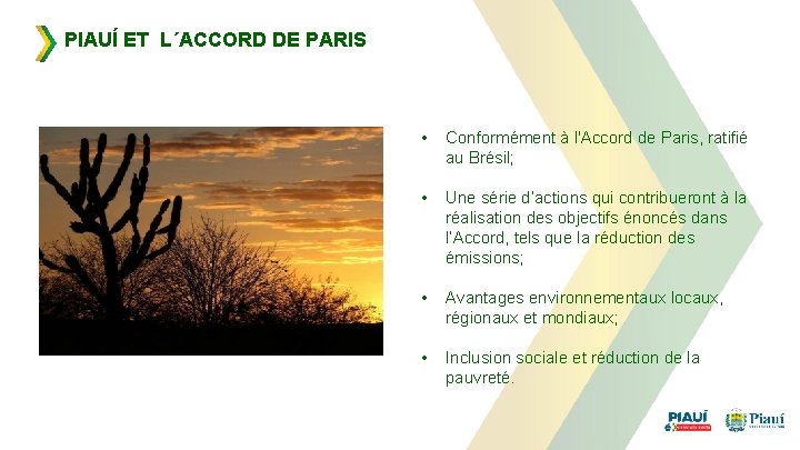 PIAUÍ ET L´ACCORD DE PARIS • Conformément à l'Accord de Paris, ratifié au Brésil;