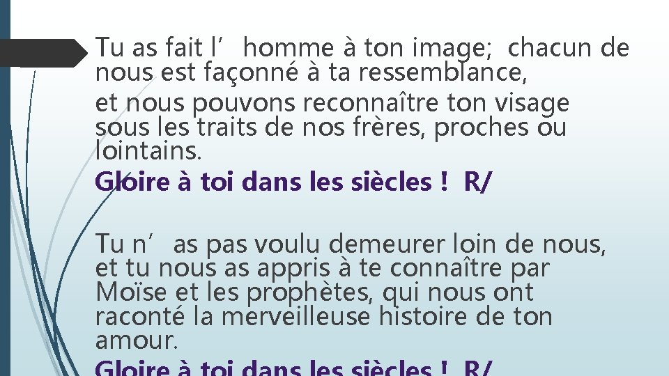 Tu as fait l’homme à ton image; chacun de nous est façonné à ta