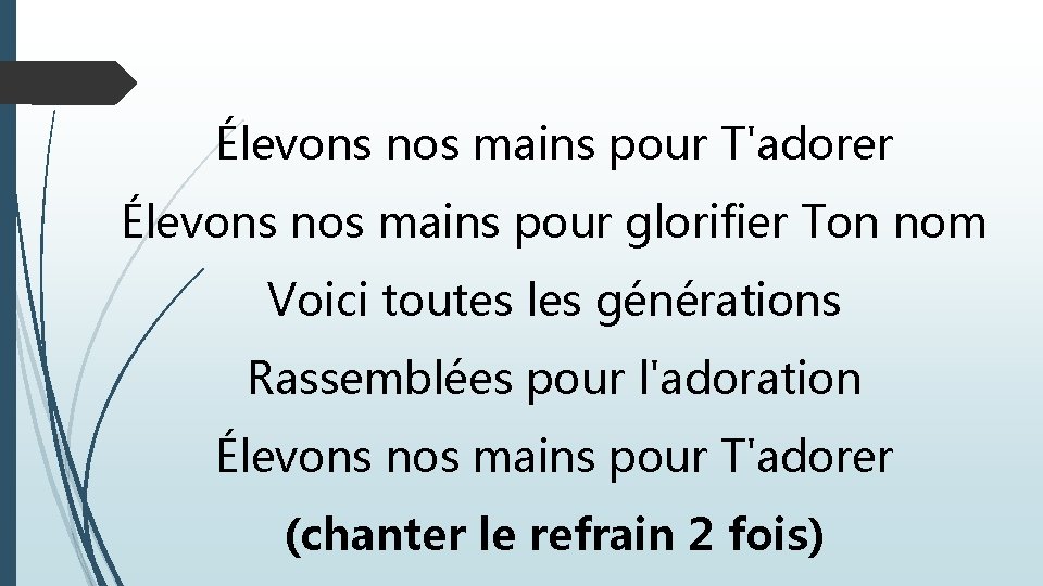 Élevons nos mains pour T'adorer Élevons nos mains pour glorifier Ton nom Voici toutes