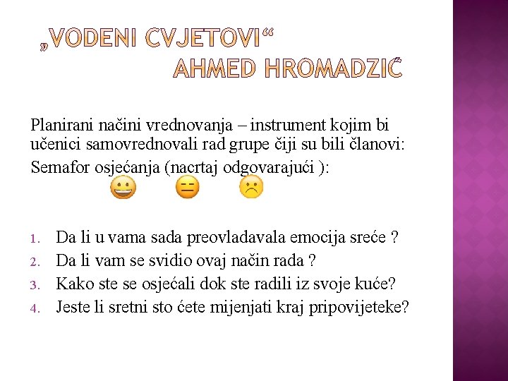 Planirani načini vrednovanja – instrument kojim bi učenici samovrednovali rad grupe čiji su bili