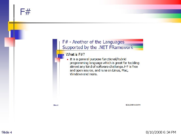 F# Slide 4 8/10/2008 6: 34 PM 