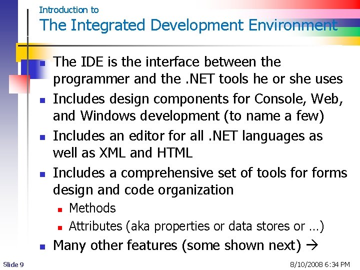 Introduction to The Integrated Development Environment n n The IDE is the interface between