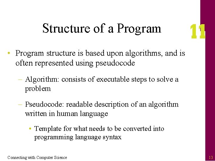Structure of a Program • Program structure is based upon algorithms, and is often