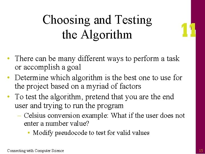 Choosing and Testing the Algorithm • There can be many different ways to perform