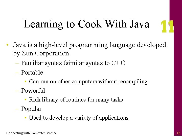 Learning to Cook With Java • Java is a high-level programming language developed by