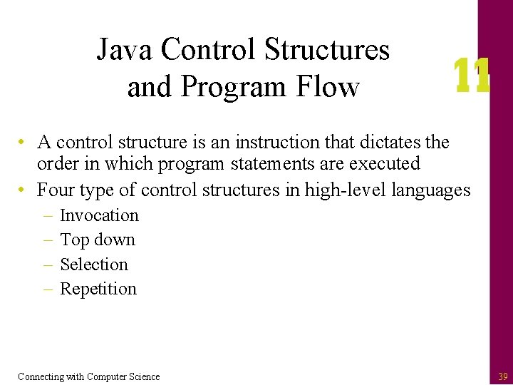 Java Control Structures and Program Flow • A control structure is an instruction that