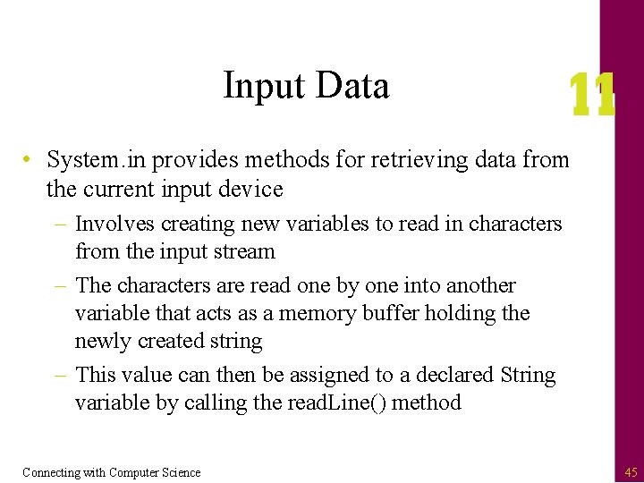 Input Data • System. in provides methods for retrieving data from the current input