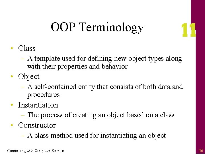 OOP Terminology • Class – A template used for defining new object types along