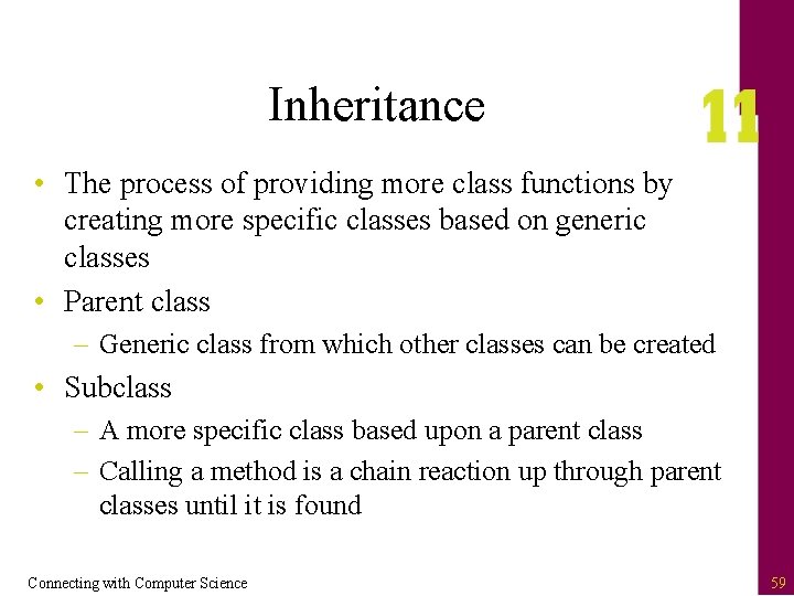 Inheritance • The process of providing more class functions by creating more specific classes