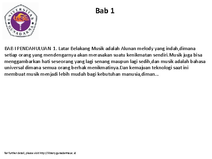 Bab 1 BAB I PENDAHULUAN 1. Latar Belakang Musik adalah Alunan melody yang indah,