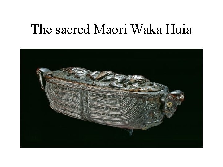 The sacred Maori Waka Huia 