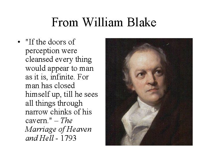 From William Blake • "If the doors of perception were cleansed every thing would