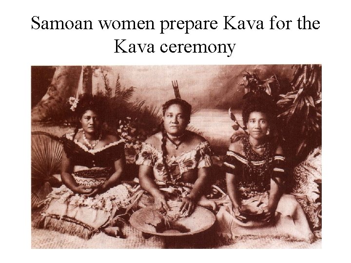 Samoan women prepare Kava for the Kava ceremony 