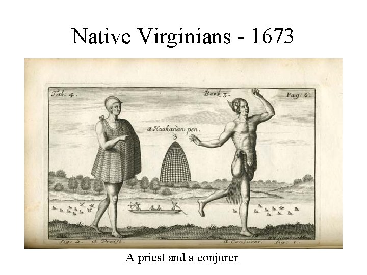 Native Virginians - 1673 A priest and a conjurer 