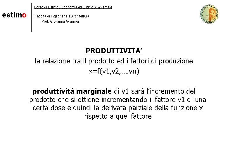 Corso di Estimo / Economia ed Estimo Ambientale estimo Facoltà di Ingegneria e Architettura