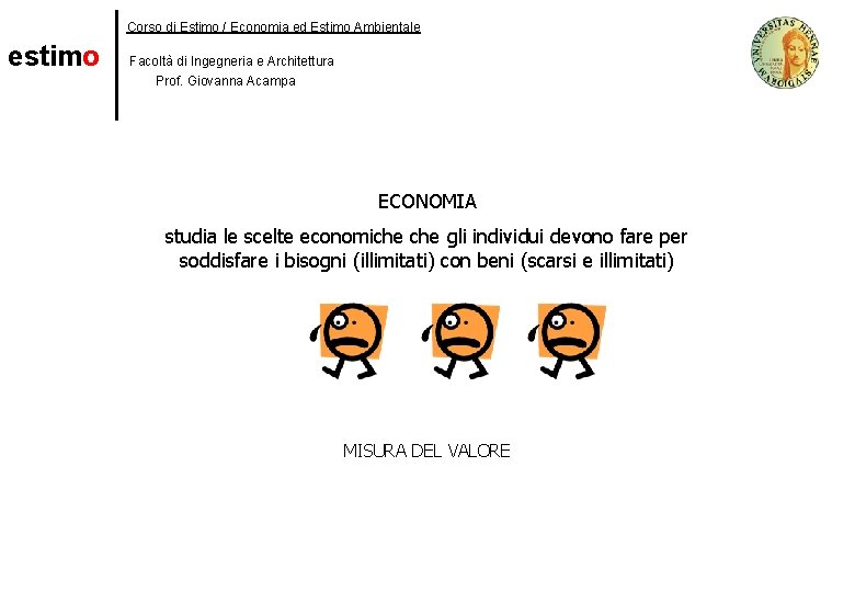 Corso di Estimo / Economia ed Estimo Ambientale estimo Facoltà di Ingegneria e Architettura