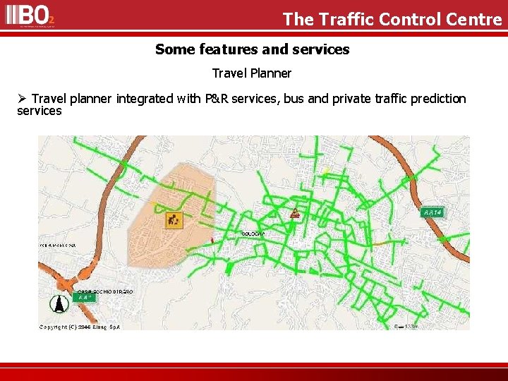 The Traffic Control Centre Some features and services Travel Planner Travel planner integrated with