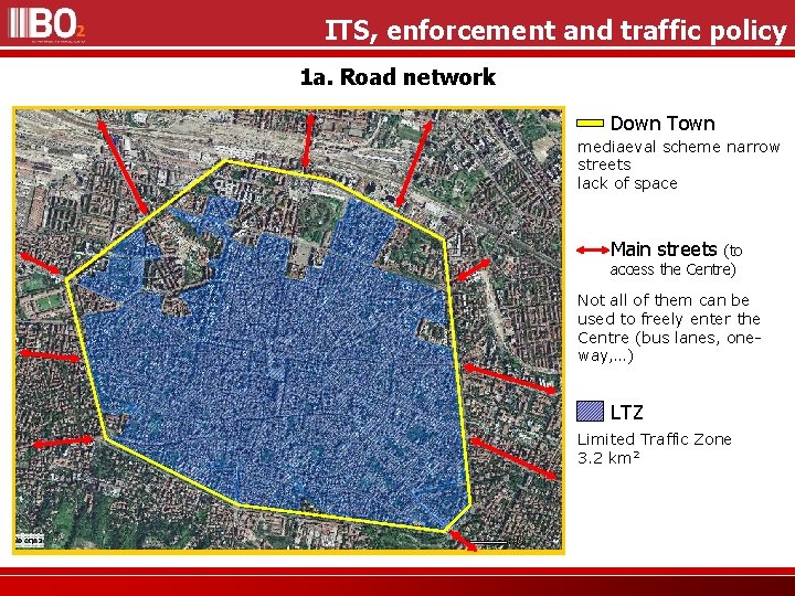 ITS, enforcement and traffic policy 1 a. Road network Down Town mediaeval scheme narrow