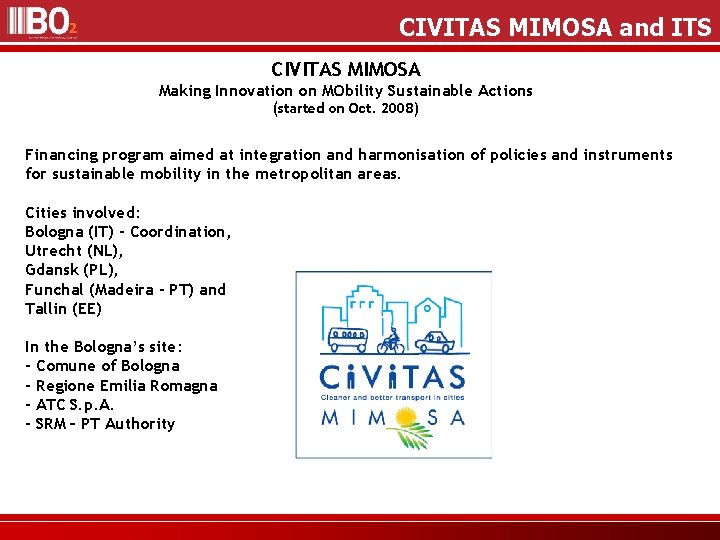 CIVITAS MIMOSA and ITS CIVITAS MIMOSA Making Innovation on MObility Sustainable Actions (started on