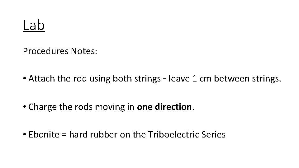 Lab Procedures Notes: • Attach the rod using both strings – leave 1 cm