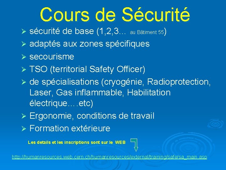 Cours de Sécurité sécurité de base (1, 2, 3… au Bâtiment 55) Ø adaptés