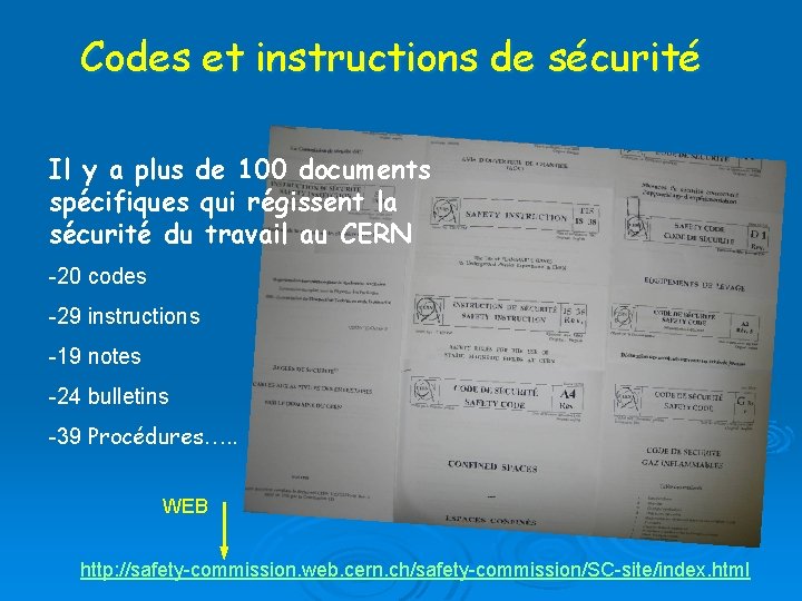 Codes et instructions de sécurité Il y a plus de 100 documents spécifiques qui