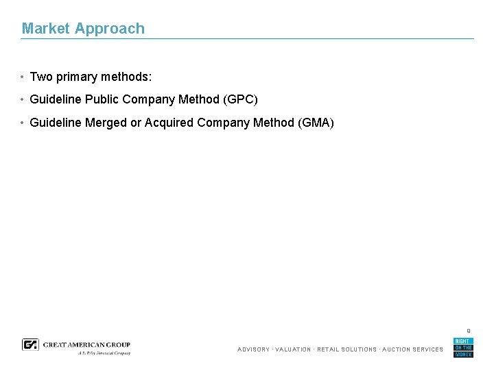 Market Approach • Two primary methods: • Guideline Public Company Method (GPC) • Guideline