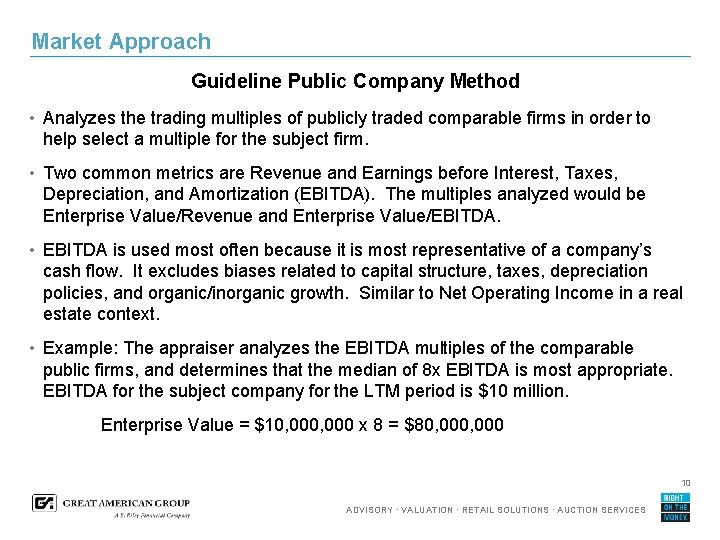 Market Approach Guideline Public Company Method • Analyzes the trading multiples of publicly traded