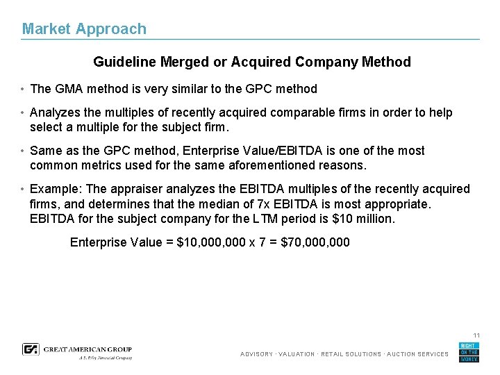 Market Approach Guideline Merged or Acquired Company Method • The GMA method is very