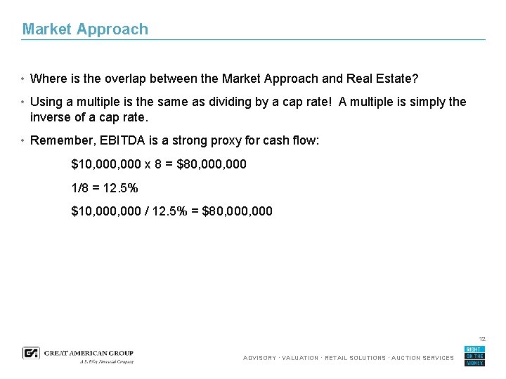 Market Approach • Where is the overlap between the Market Approach and Real Estate?