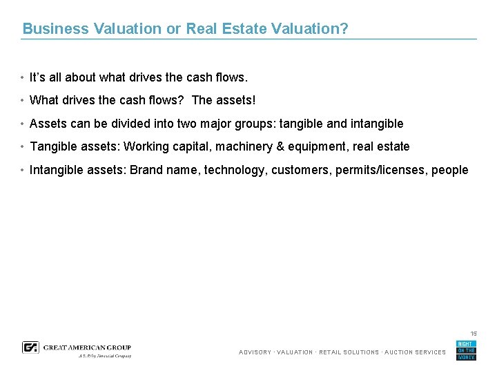 Business Valuation or Real Estate Valuation? • It’s all about what drives the cash