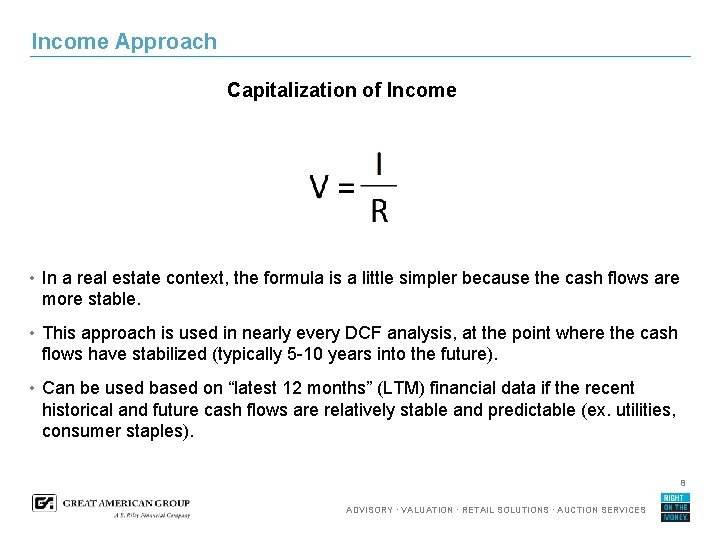 Income Approach Capitalization of Income Title Text • In a real estate context, the