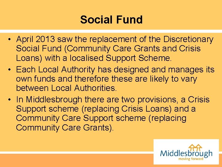 Social Fund • April 2013 saw the replacement of the Discretionary Social Fund (Community