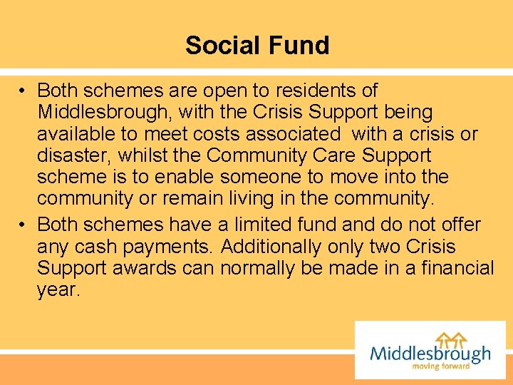 Social Fund • Both schemes are open to residents of Middlesbrough, with the Crisis