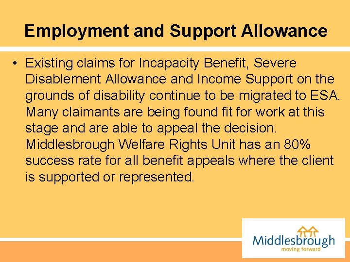 Employment and Support Allowance • Existing claims for Incapacity Benefit, Severe Disablement Allowance and