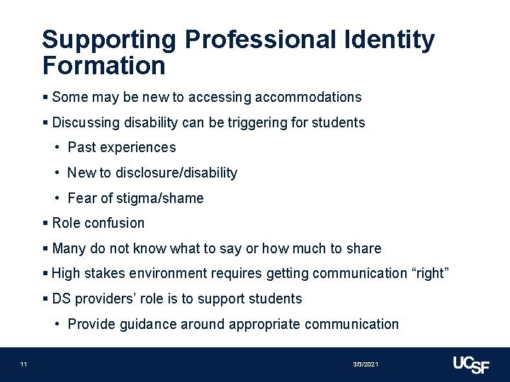 Supporting Professional Identity Formation § Some may be new to accessing accommodations § Discussing