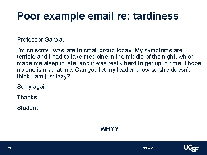Poor example email re: tardiness Professor Garcia, I’m so sorry I was late to