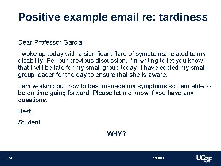 Positive example email re: tardiness Dear Professor Garcia, I woke up today with a