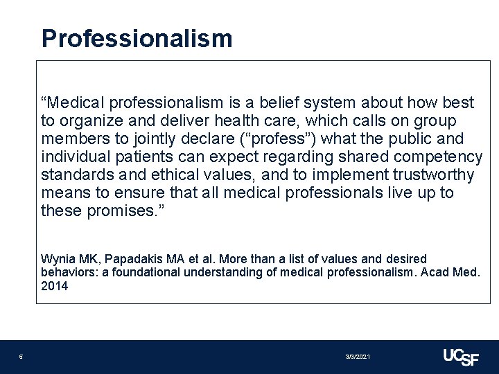 Professionalism “Medical professionalism is a belief system about how best to organize and deliver