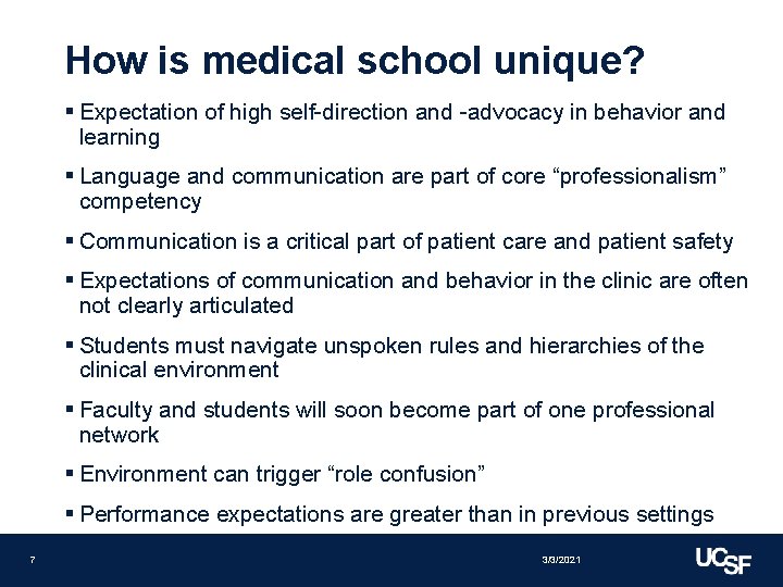 How is medical school unique? § Expectation of high self-direction and -advocacy in behavior
