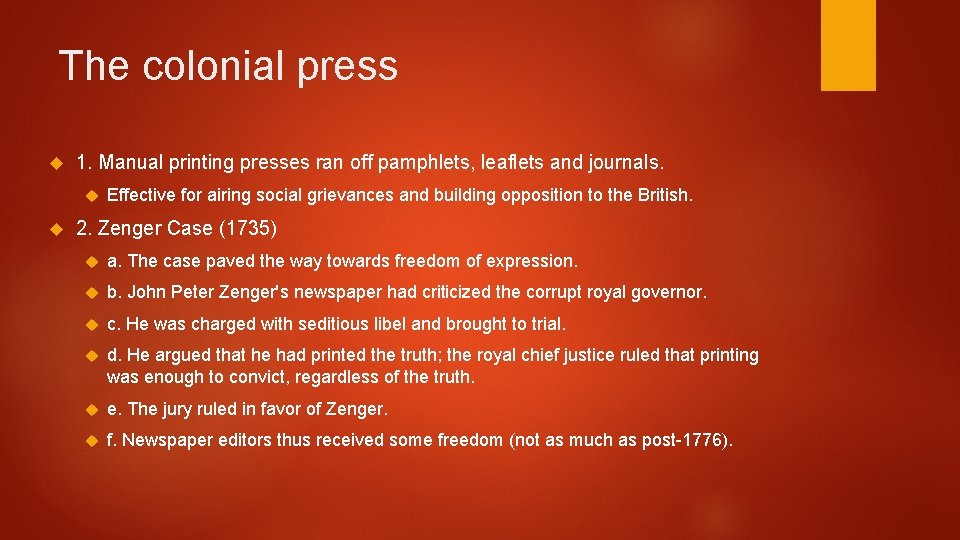 The colonial press 1. Manual printing presses ran off pamphlets, leaflets and journals. Effective
