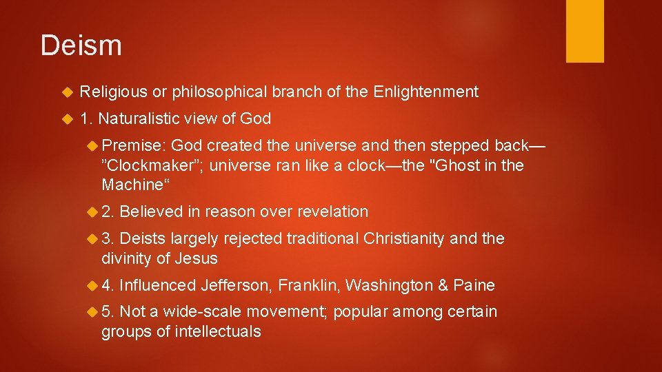 Deism Religious or philosophical branch of the Enlightenment 1. Naturalistic view of God Premise: