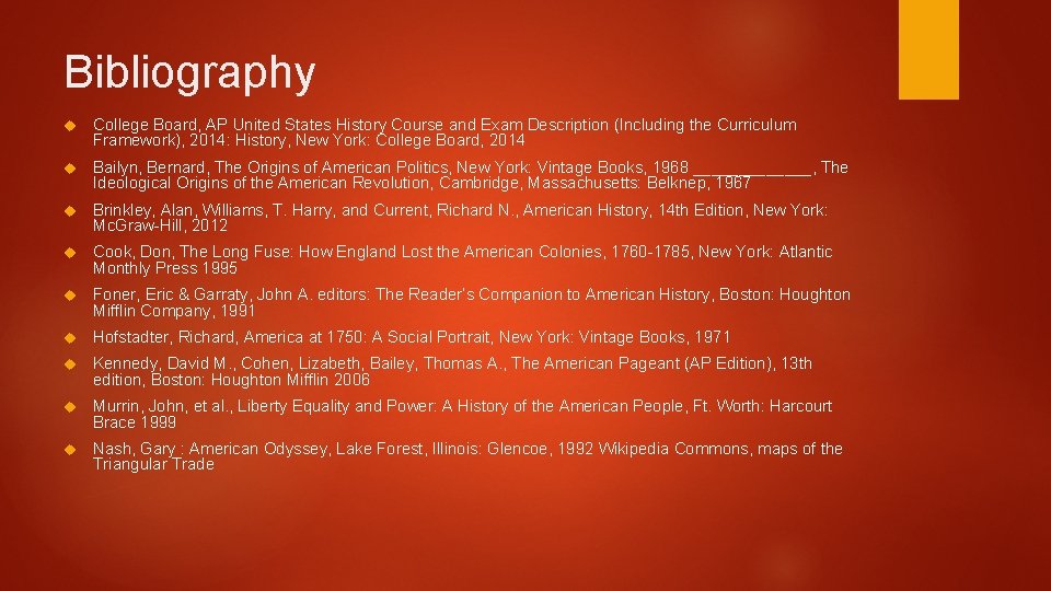 Bibliography College Board, AP United States History Course and Exam Description (Including the Curriculum