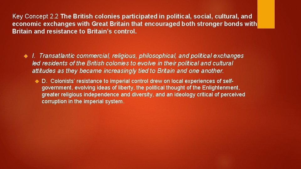 Key Concept 2. 2 The British colonies participated in political, social, cultural, and economic