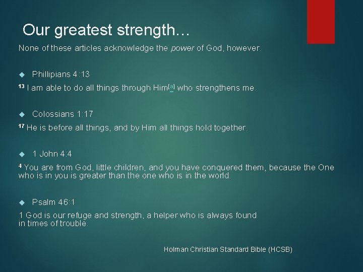 Our greatest strength… None of these articles acknowledge the power of God, however. Phillipians