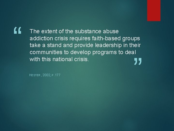 “ The extent of the substance abuse addiction crisis requires faith-based groups take a