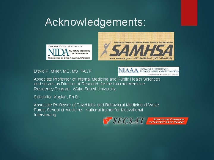 Acknowledgements: David P. Miller, MD, MS, FACP Associate Professor of Internal Medicine and Public