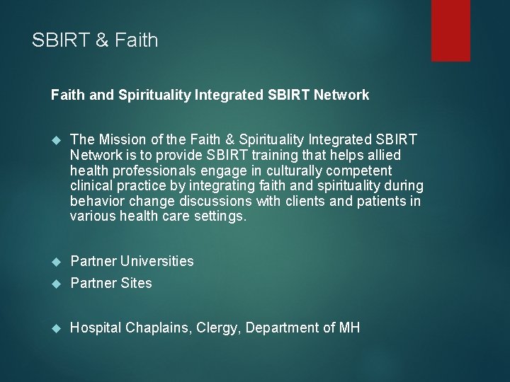 SBIRT & Faith and Spirituality Integrated SBIRT Network The Mission of the Faith &